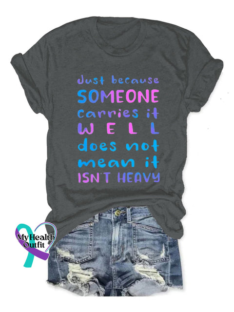 Just Because Someone Carries It Well Does Not Mean Isn’t Heavy Art Print Causal T-Shirt Grey / S