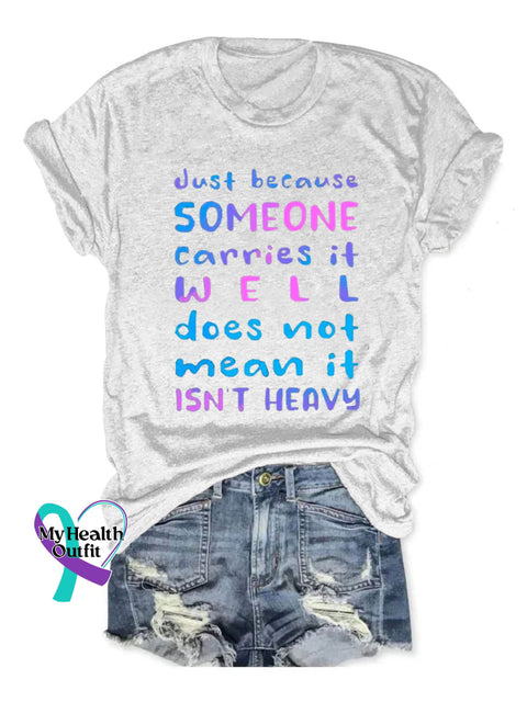 Just Because Someone Carries It Well Does Not Mean Isn’t Heavy Art Print Causal T-Shirt White / S
