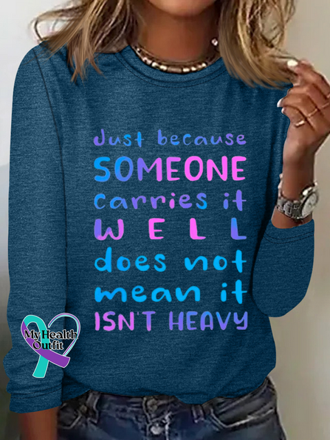 Just Because Someone Carries It Well Doesn’t Mean Isn’t Heavy Be Kind To Everyone Cotton-Blend