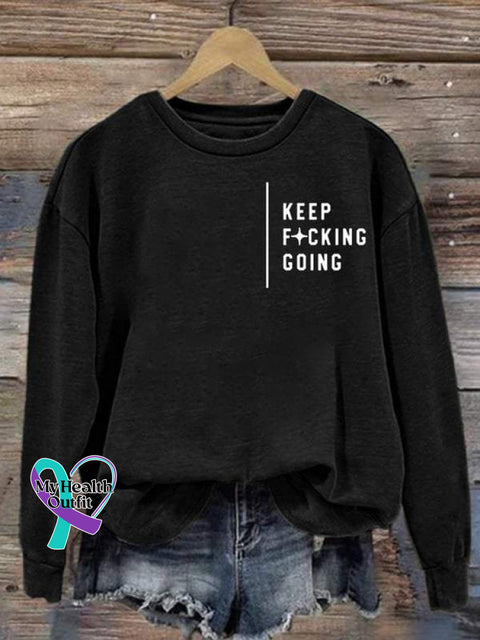 Keep Fucking Going Art Print Pattern Casual Sweatshirt Black / S