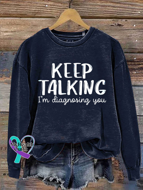 Keep Talking I’m Diagnosing You Art Print Pattern Casual Sweatshirt Navy / S