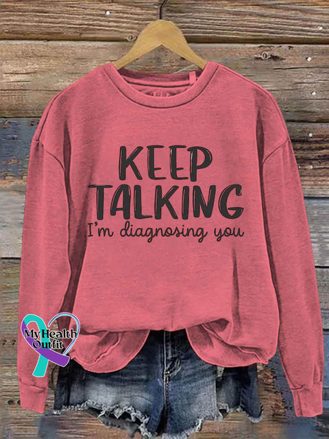 Keep Talking I’m Diagnosing You Art Print Pattern Casual Sweatshirt Pink / S