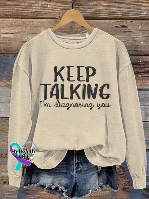 Keep Talking I’m Diagnosing You Art Print Pattern Casual Sweatshirt Sand / S