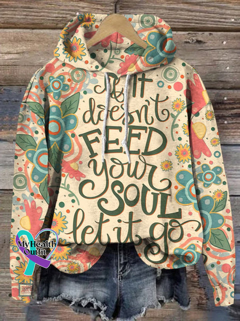 Kind Encouragement If It Doesn’t Feed Your Soul Let Go Print Casual Sweatshirt Multicolor / S