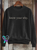 Know Your Why. Print Casual Sweatshirt Black / S