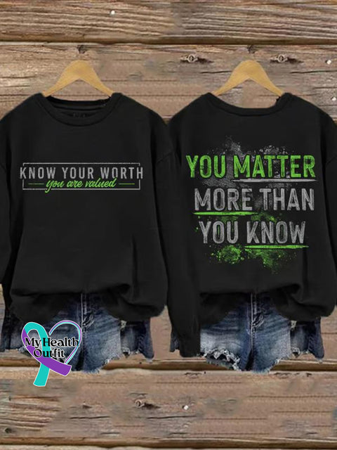 Know Your Worth You Are Valued Matter More Than Mental Health Awareness Casual Sweatshirt Black / S