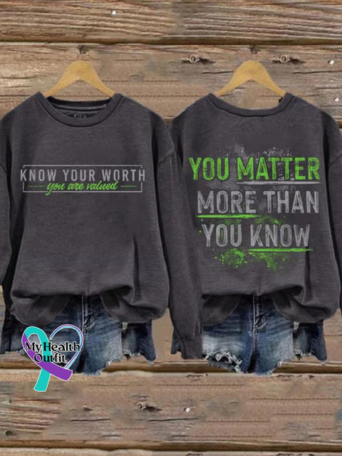 Know Your Worth You Are Valued Matter More Than Mental Health Awareness Casual Sweatshirt Grey / S
