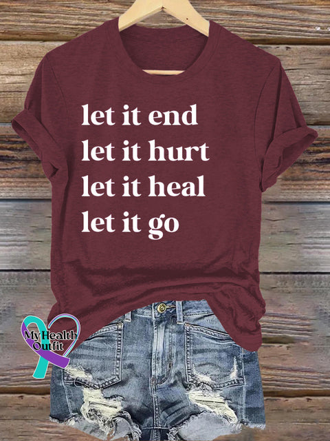 Let It End Let It Hurt Let It Heal Let It Go Printed Casual Round Neck Short Sleeve T-Shirt Brown / S