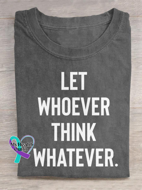 Let Whoever Think Whatever Art Print Casual Cotton T-shirt Grey / S