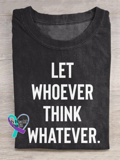 Let Whoever Think Whatever Art Print Casual T-Shirt Black / S