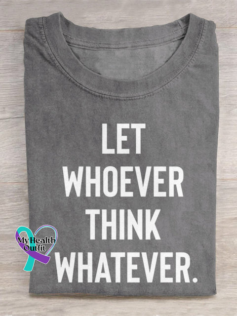 Let Whoever Think Whatever Art Print Casual T-Shirt Grey / S