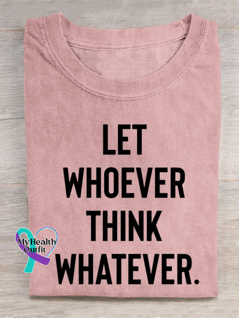 Let Whoever Think Whatever Art Print Casual T-Shirt Pink / S
