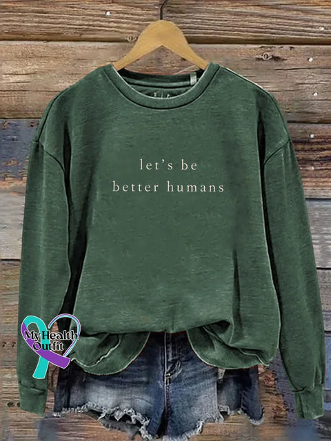 Let’s Be Better Humans Print Casual Sweatshirt Green / S