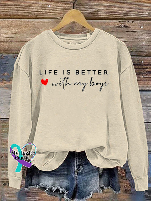 Life Is Better With My Boys Casual Sweatshirt Apricot / S