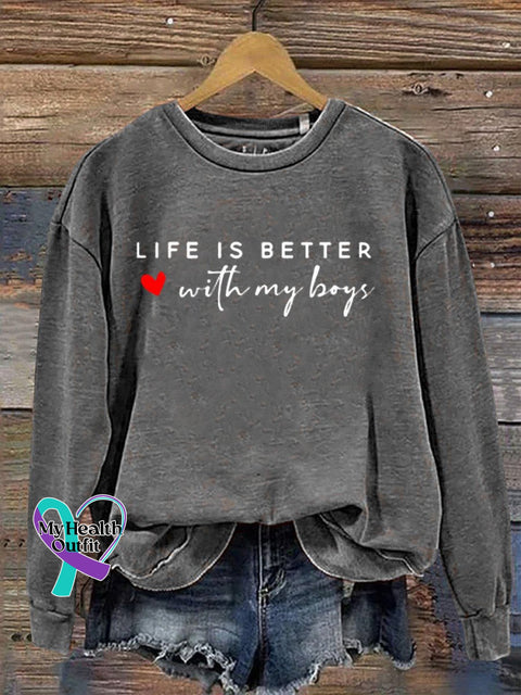 Life Is Better With My Boys Casual Sweatshirt Grey / S