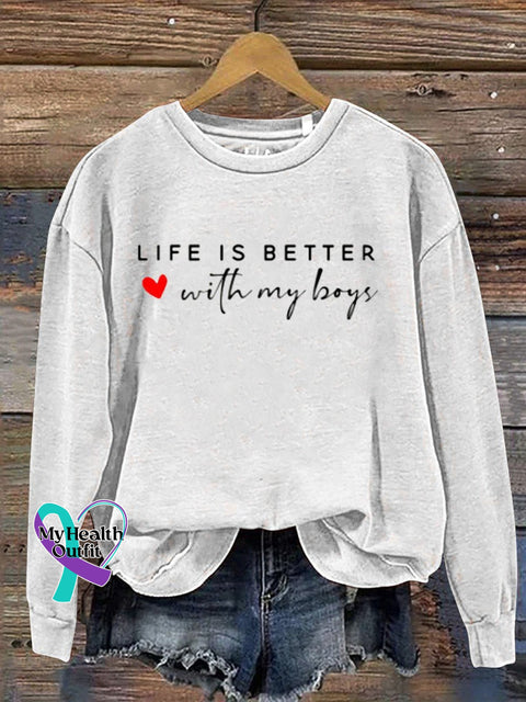 Life Is Better With My Boys Casual Sweatshirt White / S