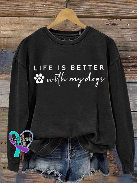 Life Is Better With My Dog Letter Print Casual Sweatshirt Black / S