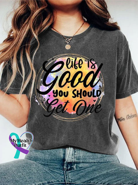 Life Is Good You Should Get One Art Print Casual T-Shirt Dark Grey / S