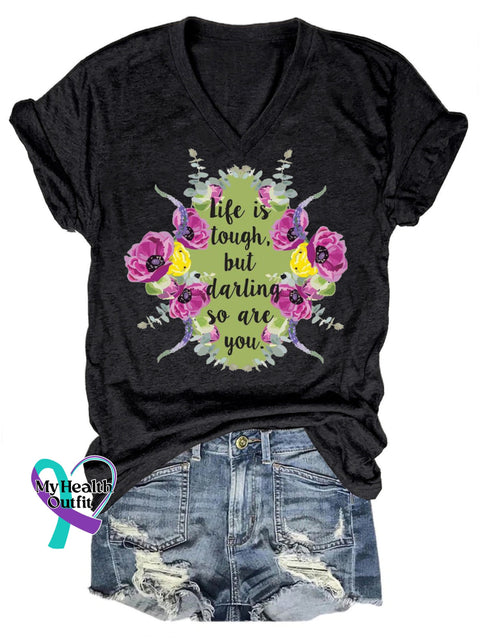 Life Is Tough But Darling So Are You Printed Casual V-Neck Short Sleeve T-Shirt Black / S