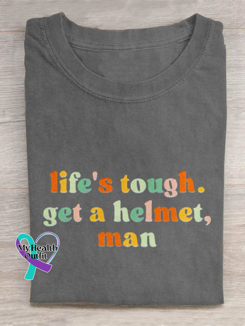 Life Tough Get A Helmet Man Art Print Design T-Shirt Grey / S
