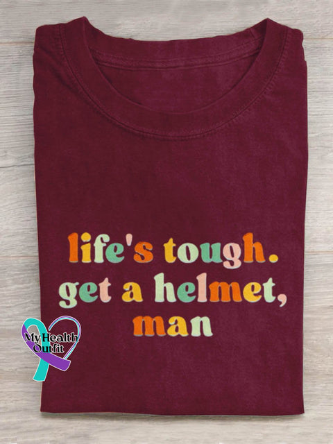 Life Tough Get A Helmet Man Art Print Design T-Shirt Maroon / S