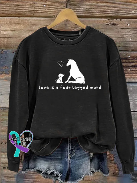Love Is A Four Legged Word Print Casual Sweatshirt Black / S