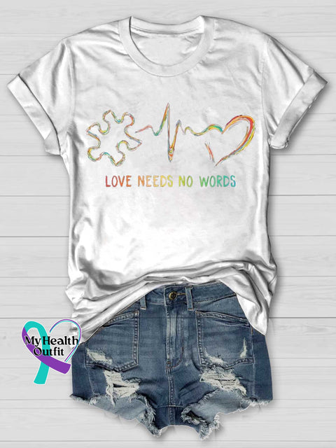 LOVE NEEDS NO WORDS Autism Awareness T-shirt