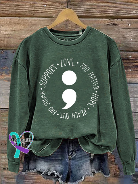 Love You Matter Hope Reach Out End Stigma Support Semicolon Mental Awareness Print Casual