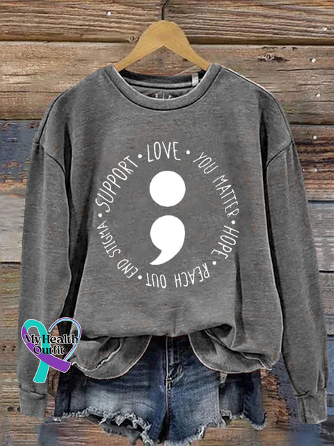 Love You Matter Hope Reach Out End Stigma Support Semicolon Mental Awareness Print Casual