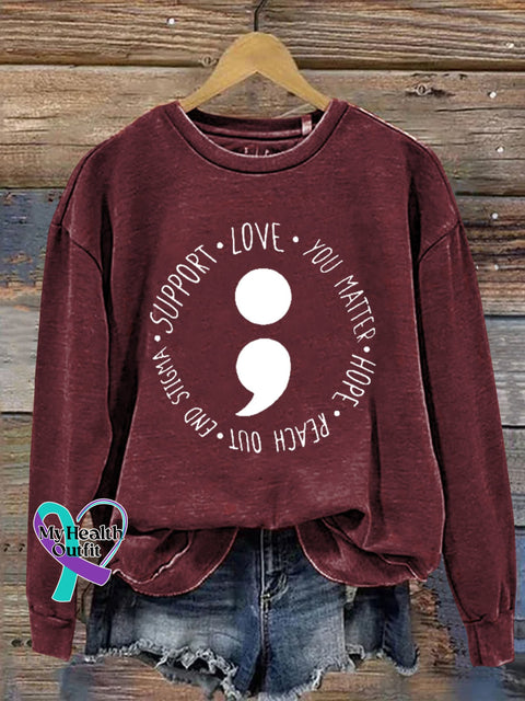Love You Matter Hope Reach Out End Stigma Support Semicolon Mental Awareness Print Casual