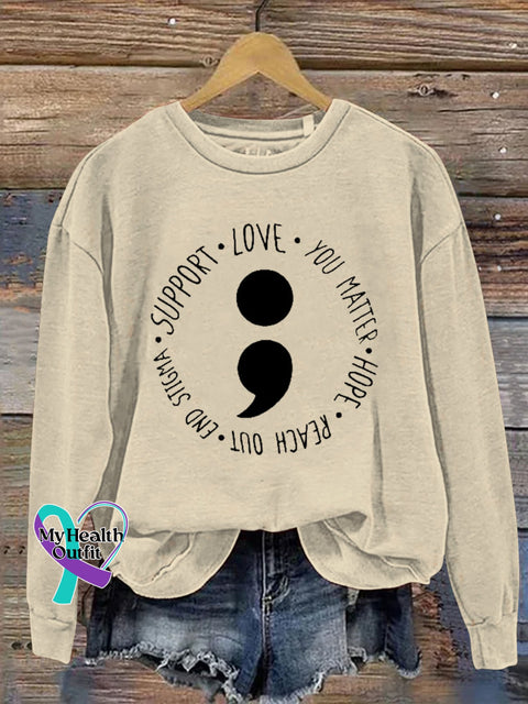 Love You Matter Hope Reach Out End Stigma Support Semicolon Mental Awareness Print Casual