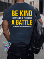Men’s Be Kind Everyone Is Fighting A Battle You Know Nothing About Print T-Shirt