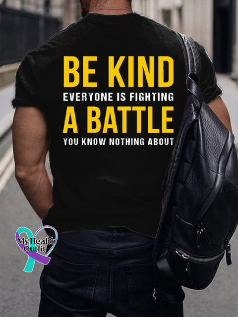 Men’s Be Kind Everyone Is Fighting A Battle You Know Nothing About Print T-Shirt