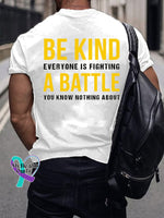Men’s Be Kind Everyone Is Fighting A Battle You Know Nothing About Print T-Shirt
