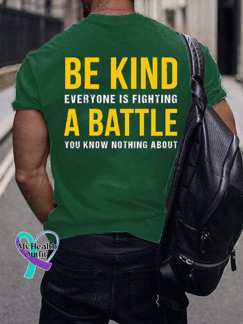 Men’s Be Kind Everyone Is Fighting A Battle You Know Nothing About Print T-Shirt