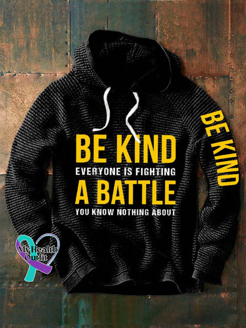 Men’s Be Kind Everyone Is Fighting A Battle You Know Nothing About Print Waffle Hoodie Black / S