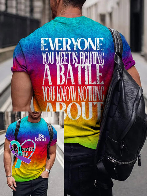 Men’s Be Kind Everyone You Meet Is Fighting A Battle Know Nothing About Art Print Casual T-Shirt