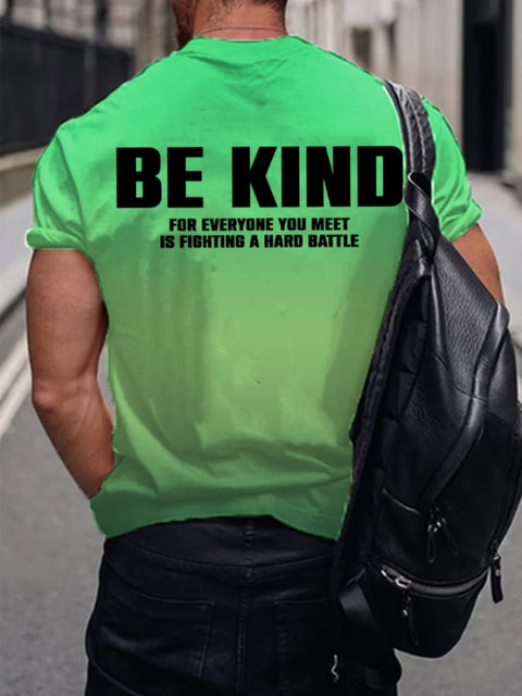 Men’s Be Kind For Everyone You Meet Is Fighting A Hard Battle Print T-Shirt