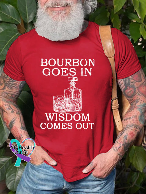 Men’s Bourbon Goes In Wisdom Comes Out Art Print Casual T-Shirt Red / S