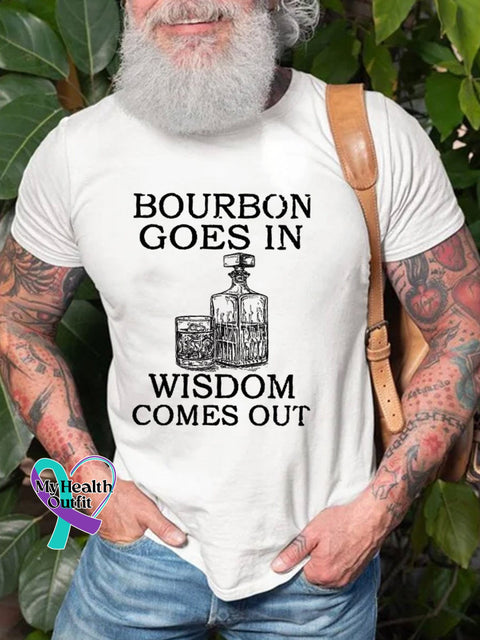 Men’s Bourbon Goes In Wisdom Comes Out Art Print Casual T-Shirt White / S