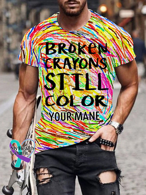 Men’s Broken Crayons Still Color Custom Name Mental Health Motivational Print T-Shirt Multicolor / S