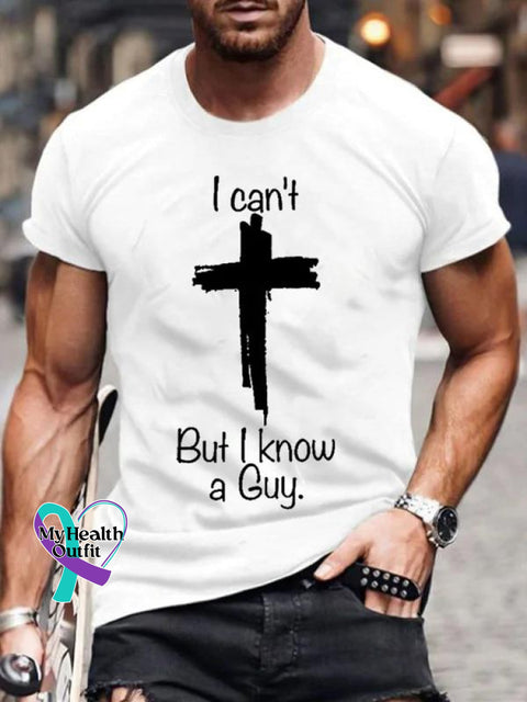 Men’s Cross I Can’t But Know A Guy Art Print T-Shirt White / S