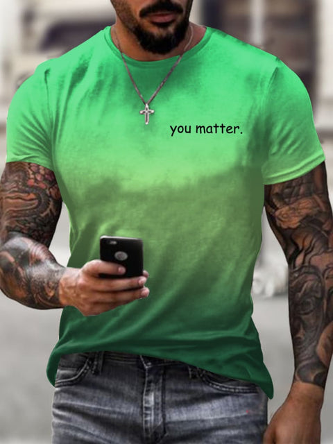 Men’s Dear Person Behind Me You Matter Print T-Shirt