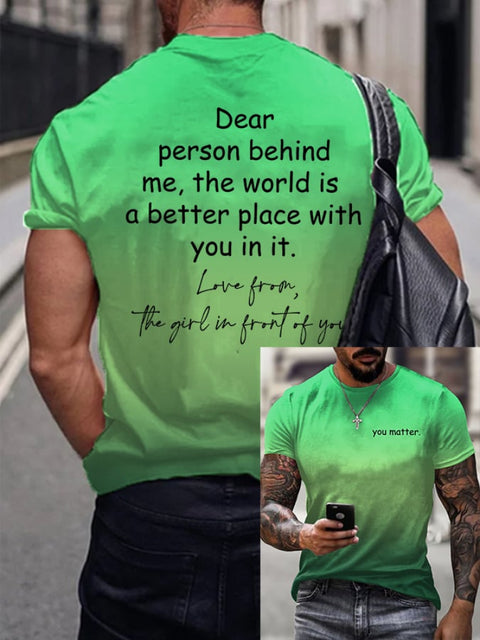 Men’s Dear Person Behind Me You Matter Print T-Shirt Green / S