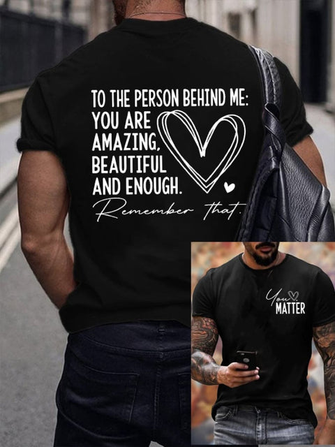 Men’s Dear Person Behind Me You Matter Printed Round Neck T-Shirt Black / S