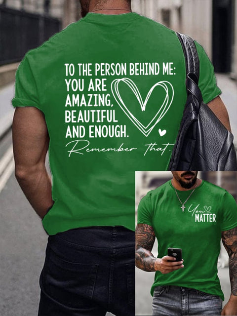 Men’s Dear Person Behind Me You Matter Printed Round Neck T-Shirt Green / S