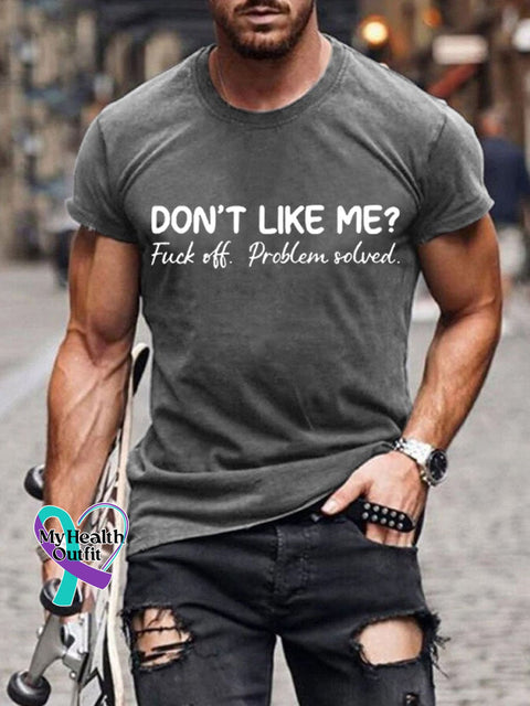Men’s Don’t Like Me Fuck Off Problem Solved Art Pattern Print Casual T-Shirt Grey / S