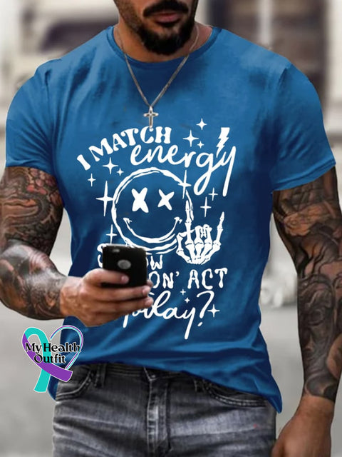 Men’s I Match Energy So How We Gon’act Today Print T-Shirt Royal Blue / S
