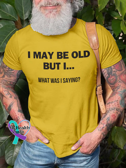 Men’s I May Be Old But What Was Saying Art Print Casual T-Shirt Yellow / S