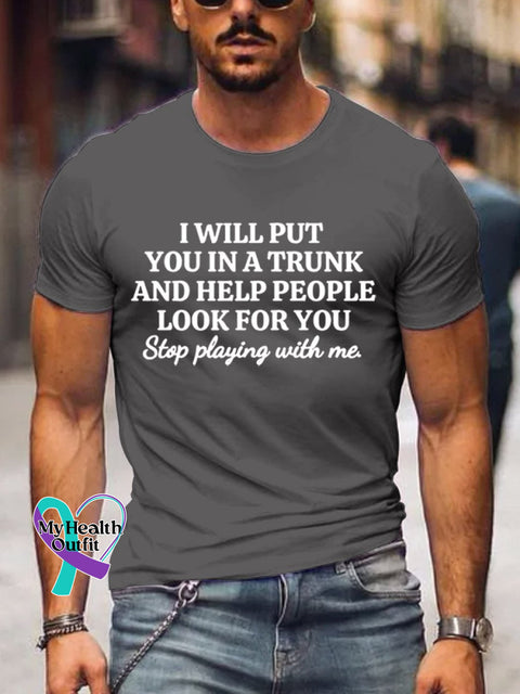Men’s I Will Put You In A Trunk And Help People Look For Art Print Casual T-Shirt Grey / S